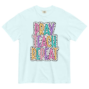 Pray Teach Shirt - Comfort Colors