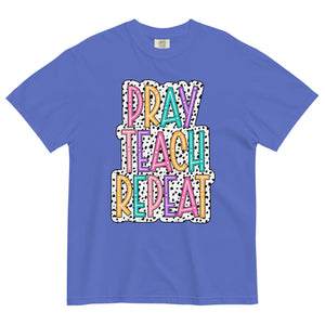 Pray Teach Shirt - Comfort Colors