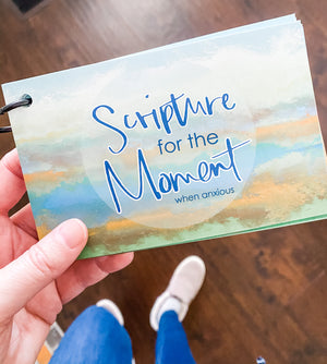 Scripture for the Moment: When Anxious