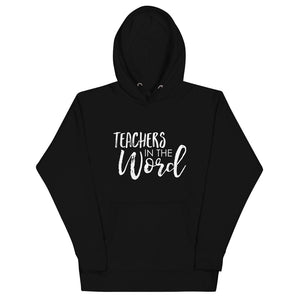 Teachers in the Word Unisex Hoodie